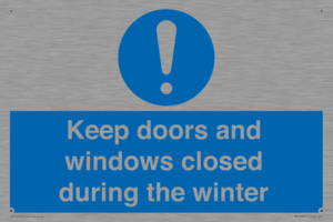 Keep doors and windows closed during the winter